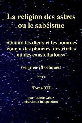 La religion des astres ou le sab isme (28 volumes), tome XII