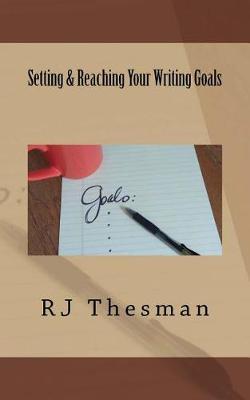 Setting & Reaching Your Writing Goals