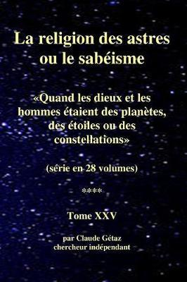 La religion des astres ou le sab isme (28 volumes), tome XXV