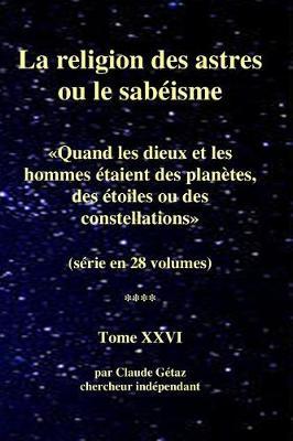 La religion des astres ou le sab isme (28 volumes), tome XXVI