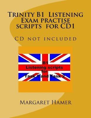 Trinity B1 Listening Exam practise scripts for CD1: CD not included