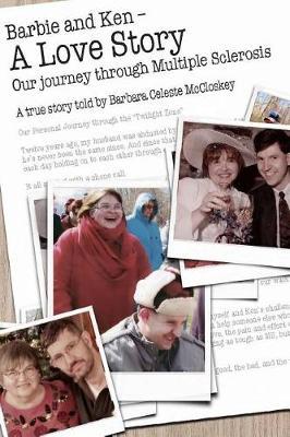 Barbie & Ken -- A Love Story: A Couple's Journey Through Multiple Scerlosis
