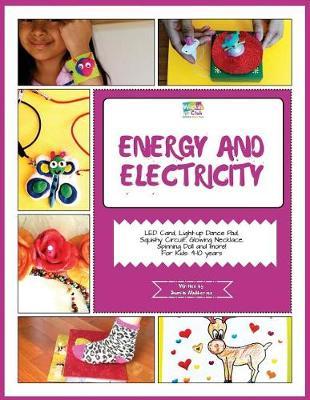 Energy and Electricity: Activity Pack with projects on Energy and Electricity: 4-10 Year Old Kids!