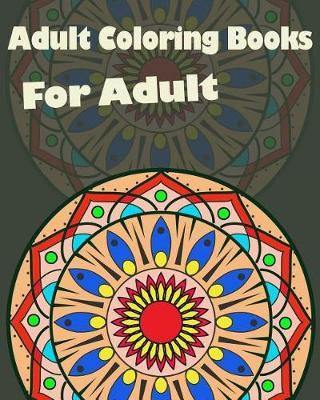 Adult coloring books: For Adult: Mandalas for Stress relief