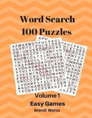 Word Search 100 Puzzles Volume 1 Easy Games: Large Print Word Searches To Challenge Your Brain