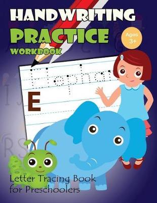 Handwriting Practice Workbook: Letter Tracing Book for Preschoolers