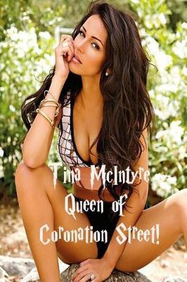 Tina McIntyre - Queen of Coronation Street.