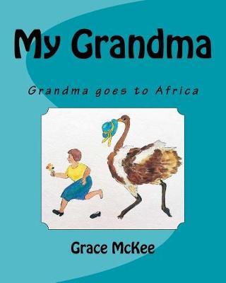 My Grandma: Grandma goes to Africa