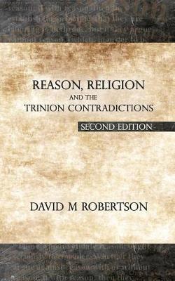 Reason, Religion and the Trinion Contradictions: Second Edition