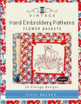 Vintage Hand Embroidery Patterns Flower Baskets: 24 Authentic Vintage Designs
