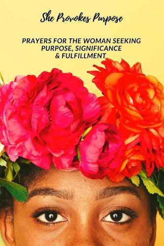 She Provokes Purpose