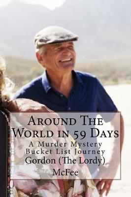 Around The World in 59 Days: A Murder Mystery Bucket List Journey