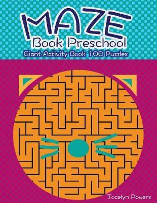 Maze Book Preschool: Giant Activity Book 100 Puzzles