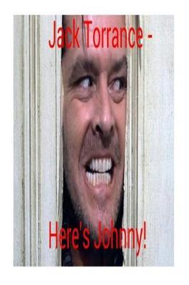 Jack Torrance - Here's Johnny!: Overlooking The Shining?