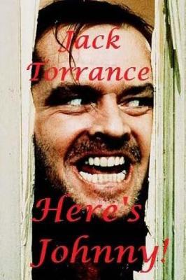 Jack Torrance - Here's Johnny!: Overlooking The Shining?