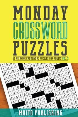 Monday Crossword Puzzles: 52 Relaxing Crossword Puzzles for Adults Volume 2