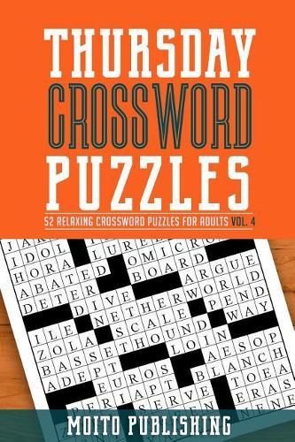 Thursday Crossword Puzzles: 52 Relaxing Crossword Puzzles for Adults Volume 4