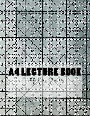 A4 Lecture Book 8.5 X 11 150 Lined Pages: Abstract Design
