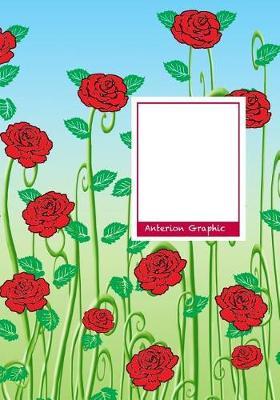 Roses, Anterion Notebook, 7 X 10 Inch 100 Sheets: Roses Notebook