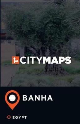 City Maps Banha Egypt