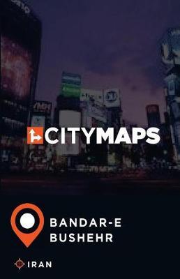 City Maps Bandar-E Bushehr Iran