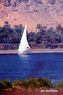 Nile River Cruise: 6'' X 9'' Lined Notebook Top 100 Wonders of the World Coverwork Book, Planner, Journal, Diary 120 Pages