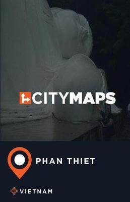 City Maps Phan Thiet Vietnam