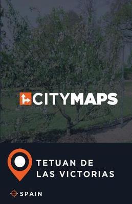 City Maps Tetuan de las Victorias Spain