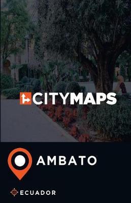 City Maps Ambato Ecuador