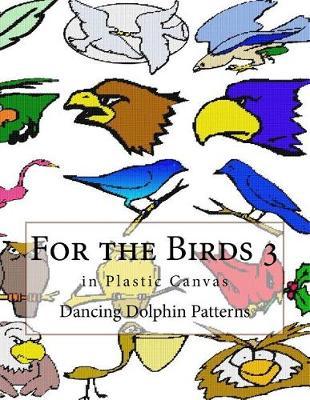 For the Birds 3: in Plastic Canvas