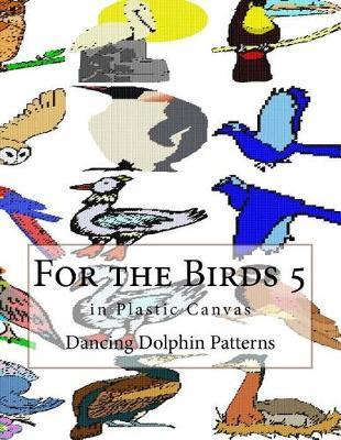 For the Birds 5: in Plastic Canvas