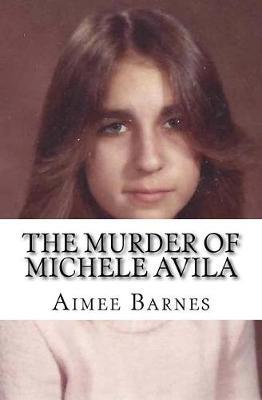 The Murder of Michele Avila
