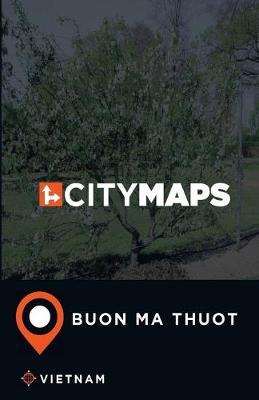 City Maps Buon Ma Thuot Vietnam