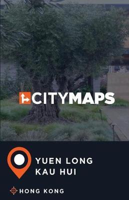 City Maps Yuen Long Kau Hui Hong Kong