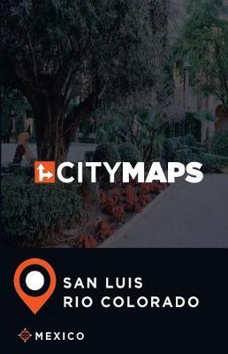 City Maps San Luis Rio Colorado Mexico