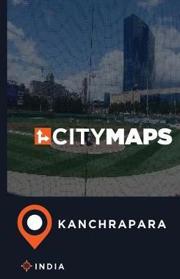 City Maps Kanchrapara India