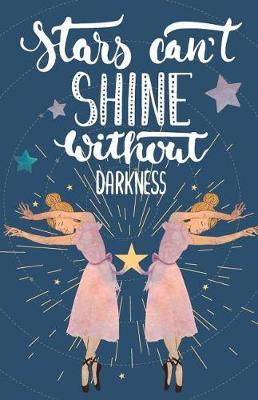 Star Can't Shine Without Darkness Inspirational Quotes Journal Notebook, Dot Grid Composition Book Diary (110 Pages, 5.5x8.5): Pocket Blank Notebook /Planner/Gratitude Journal to Write in and Much More Multi-Purpose