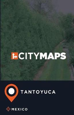 City Maps Tantoyuca Mexico