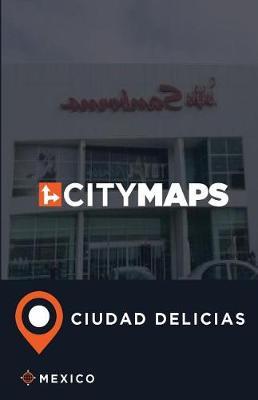 City Maps Ciudad Delicias Mexico