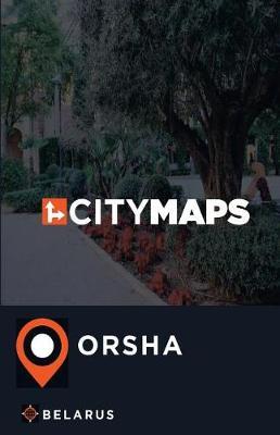 City Maps Orsha Belarus