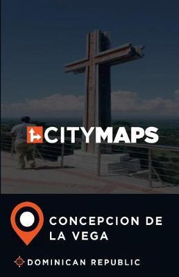 City Maps Concepcion de la Vega Dominican Republic
