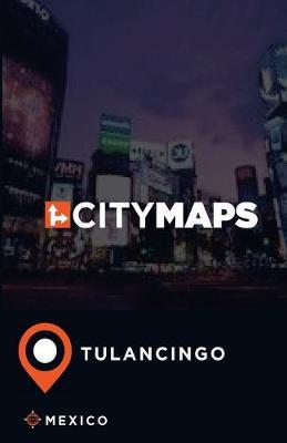 City Maps Tulancingo Mexico