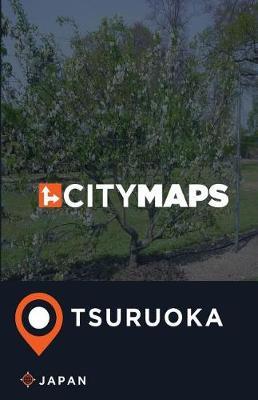 City Maps Tsuruoka Japan