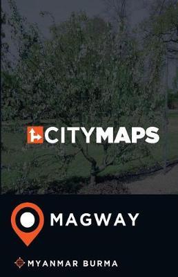City Maps Magway Myanmar Burma
