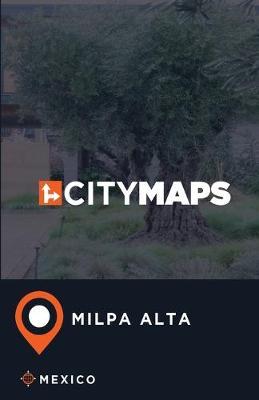 City Maps Milpa Alta Mexico