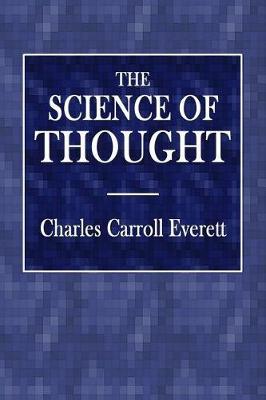 The Science of Thought: A System of Logic