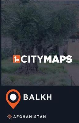 City Maps Balkh Afghanistan