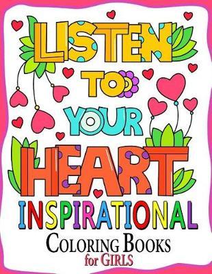 Inspirational Coloring Book for Girls: Motivation Quotes Design Cute, Relaxing, Inspiring, Coloring Books for Ages 2-4, 4-8, 9-12, Teen & Adults