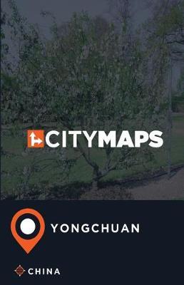 City Maps Yongchuan China