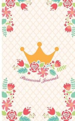 Password Journal: Queen & Cake Internet Password Keeper 5x8 Inch Keep Your Password Safe